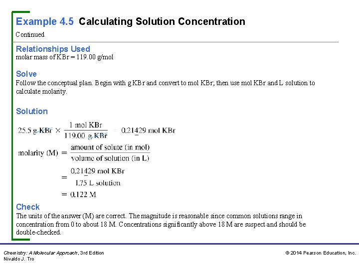 Example 4. 5 Calculating Solution Concentration Continued Relationships Used molar mass of KBr =