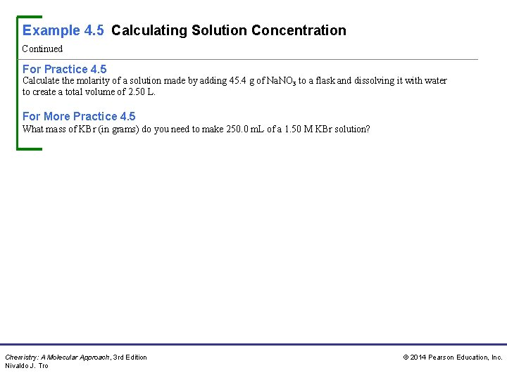 Example 4. 5 Calculating Solution Concentration Continued For Practice 4. 5 Calculate the molarity