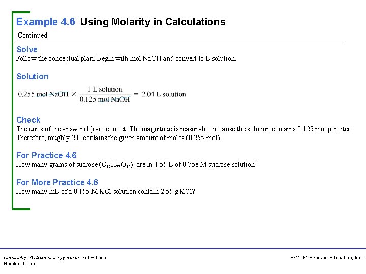 Example 4. 6 Using Molarity in Calculations Continued Solve Follow the conceptual plan. Begin