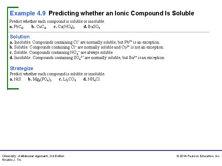 Example 4. 9 Predicting whether an Ionic Compound Is Soluble Predict whether each compound