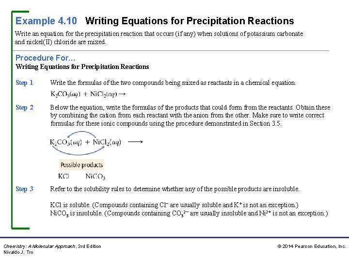 Example 4. 10 Writing Equations for Precipitation Reactions Write an equation for the precipitation