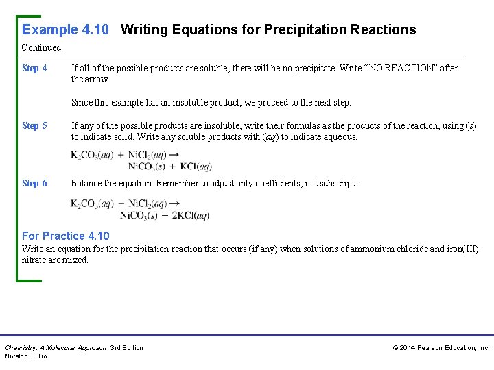 Example 4. 10 Writing Equations for Precipitation Reactions Continued Step 4 If all of