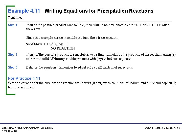 Example 4. 11 Writing Equations for Precipitation Reactions Continued Step 4 If all of