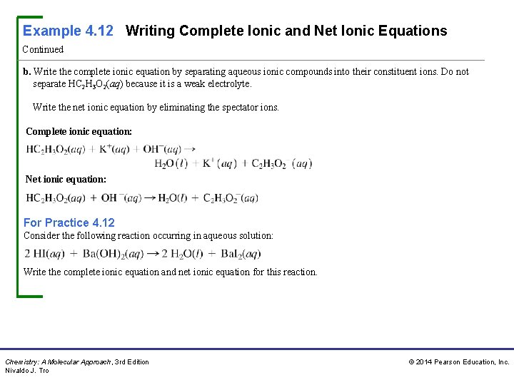 Example 4. 12 Writing Complete Ionic and Net Ionic Equations Continued b. Write the