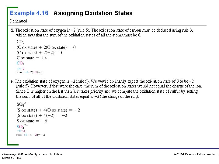 Example 4. 16 Assigning Oxidation States Continued d. The oxidation state of oxygen is