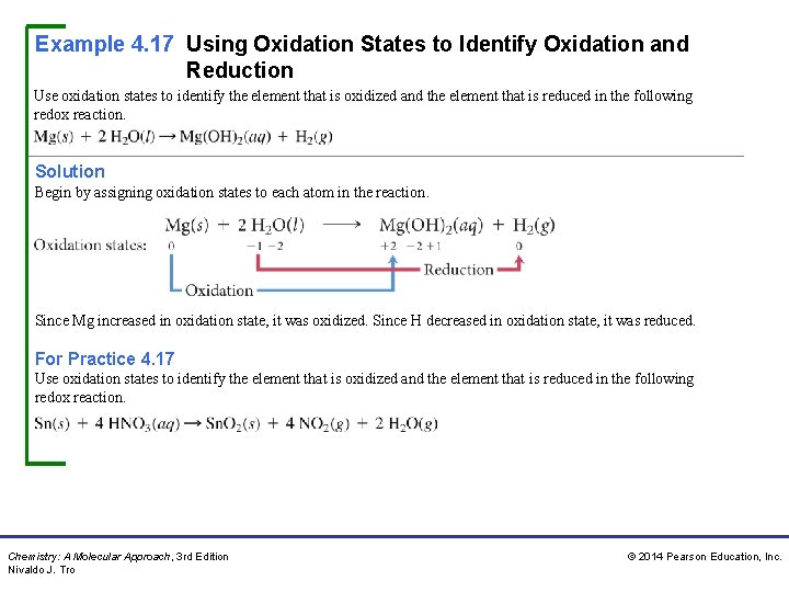 Example 4. 17 Using Oxidation States to Identify Oxidation and Reduction Use oxidation states