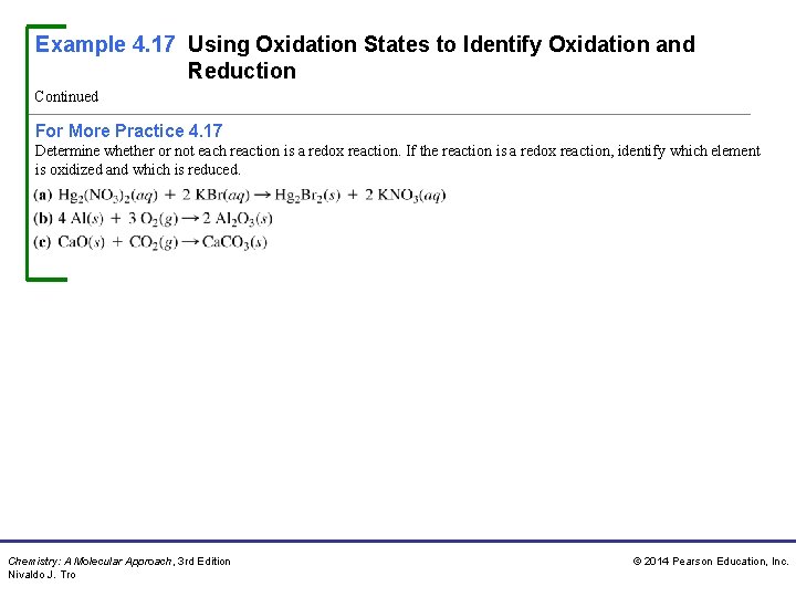 Example 4. 17 Using Oxidation States to Identify Oxidation and Reduction Continued For More