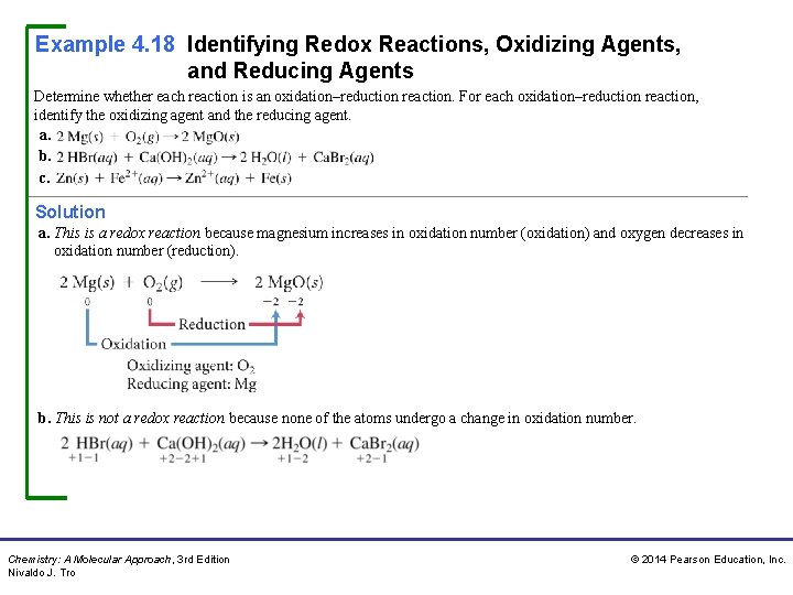Example 4. 18 Identifying Redox Reactions, Oxidizing Agents, and Reducing Agents Determine whether each
