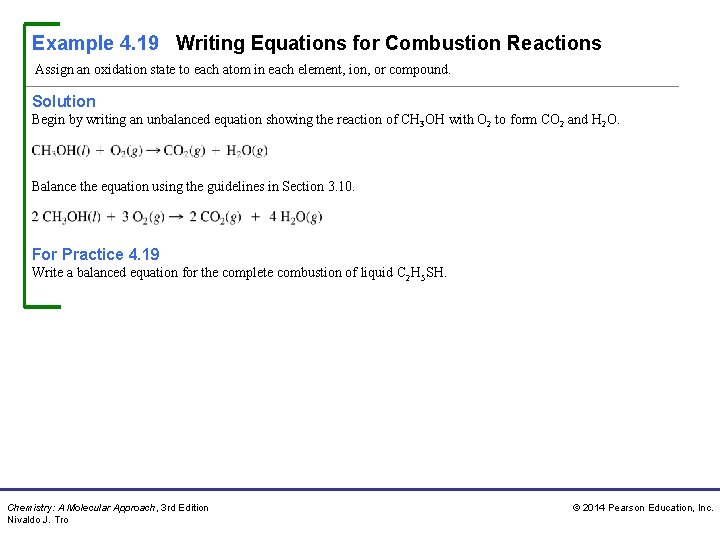 Example 4. 19 Writing Equations for Combustion Reactions Assign an oxidation state to each