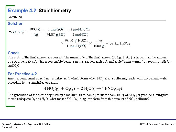 Example 4. 2 Stoichiometry Continued Solution Check The units of the final answer are