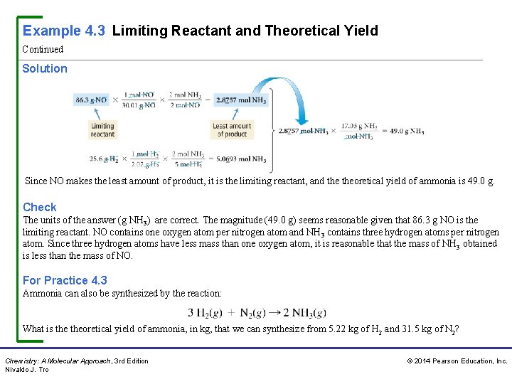 Example 4. 3 Limiting Reactant and Theoretical Yield Continued Solution Since NO makes the