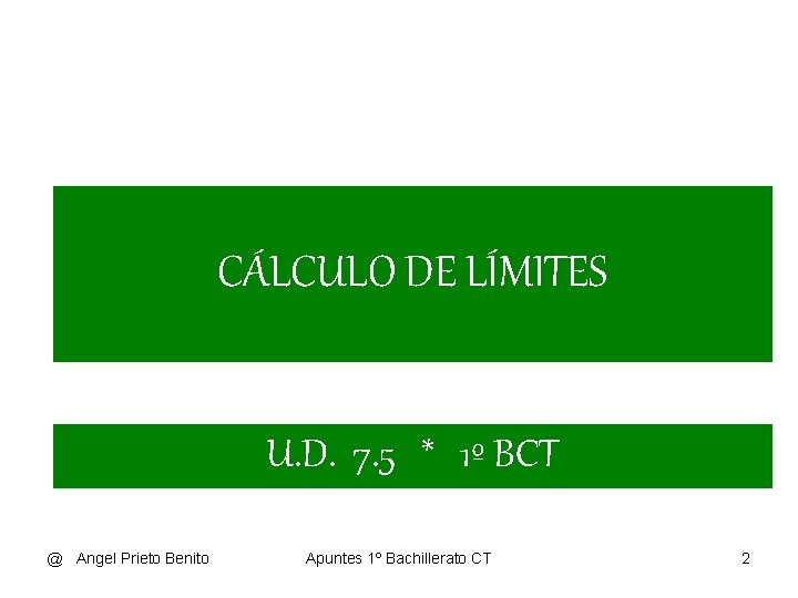 CÁLCULO DE LÍMITES U. D. 7. 5 * 1º BCT @ Angel Prieto Benito