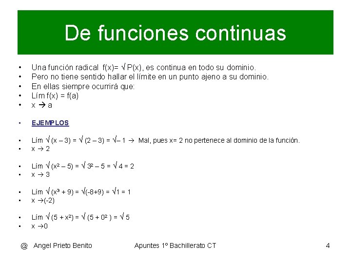 De funciones continuas • • • Una función radical f(x)= √ P(x), es continua