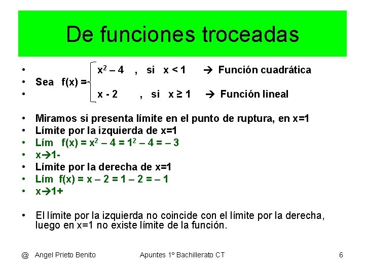 De funciones troceadas • • Sea f(x) = • • x 2 – 4