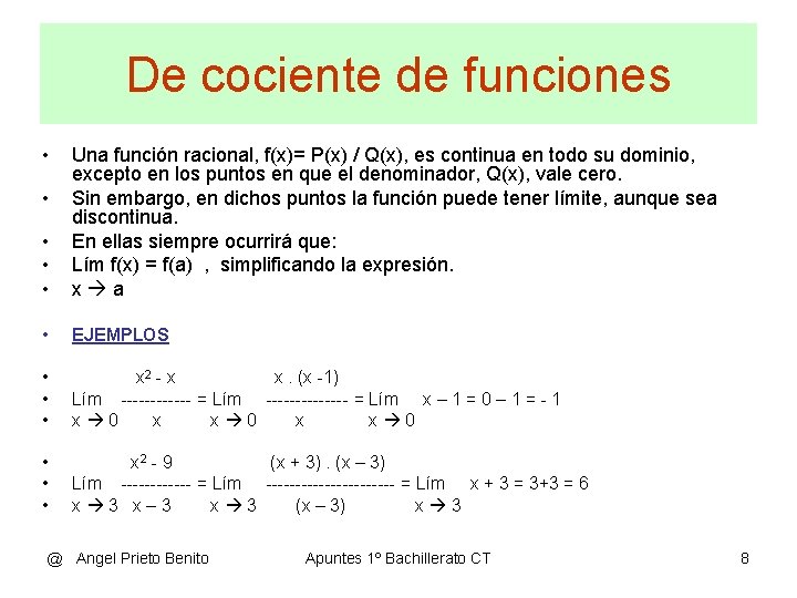 De cociente de funciones • • Una función racional, f(x)= P(x) / Q(x), es