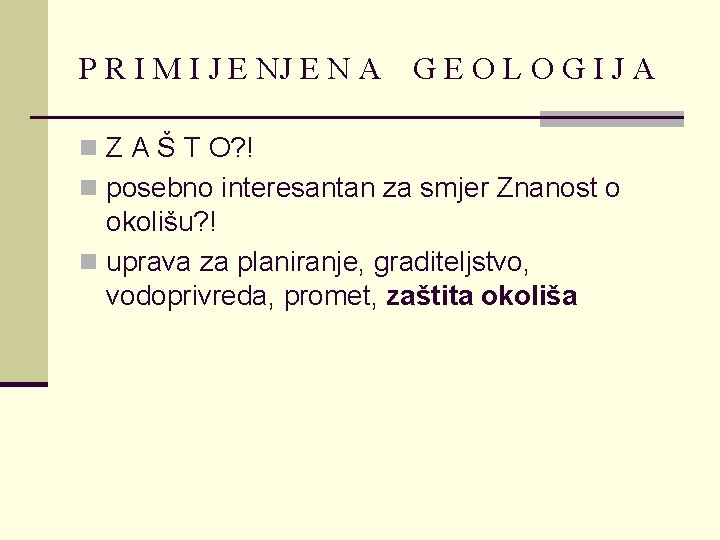 P R I M I J E N A GEOLOGIJA n Z A Š