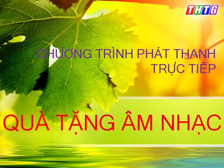 CHƯƠNG TRÌNH PHÁT THANH TRỰC TIẾP QUÀ TẶNG M NHẠC 