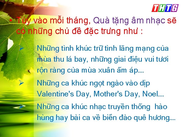  • Tùy vào mỗi tháng, Quà tặng âm nhạc sẽ có những chủ