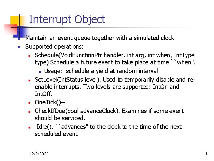 Interrupt Object n n Maintain an event queue together with a simulated clock. Supported Interrupt Object n n Maintain an event queue together with a simulated clock. Supported