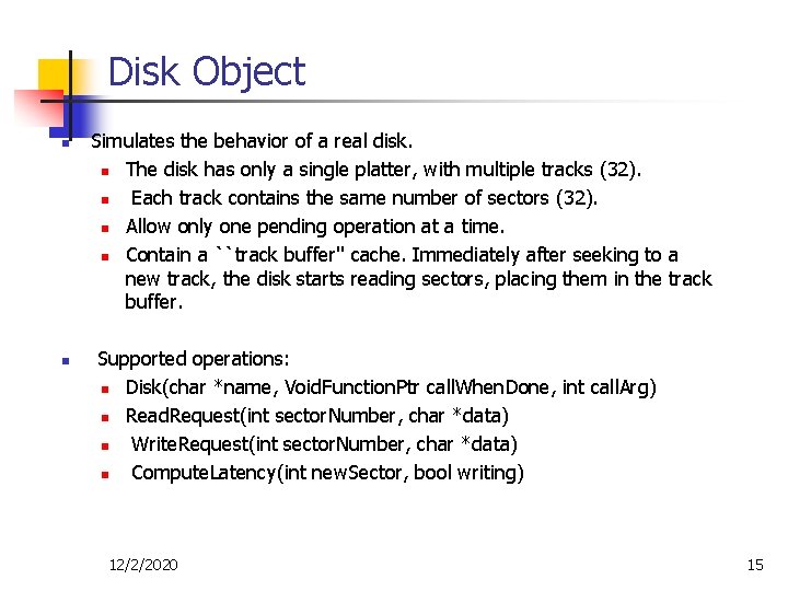 Disk Object n n Simulates the behavior of a real disk. n The disk Disk Object n n Simulates the behavior of a real disk. n The disk