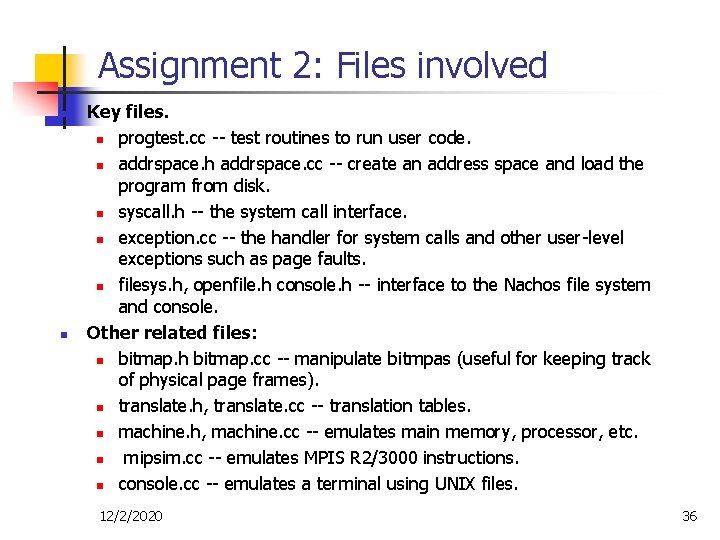 Assignment 2: Files involved n n Key files. n progtest. cc -- test routines Assignment 2: Files involved n n Key files. n progtest. cc -- test routines