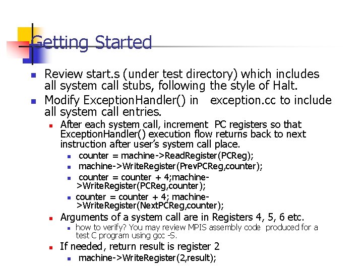 Getting Started n n Review start. s (under test directory) which includes all system Getting Started n n Review start. s (under test directory) which includes all system