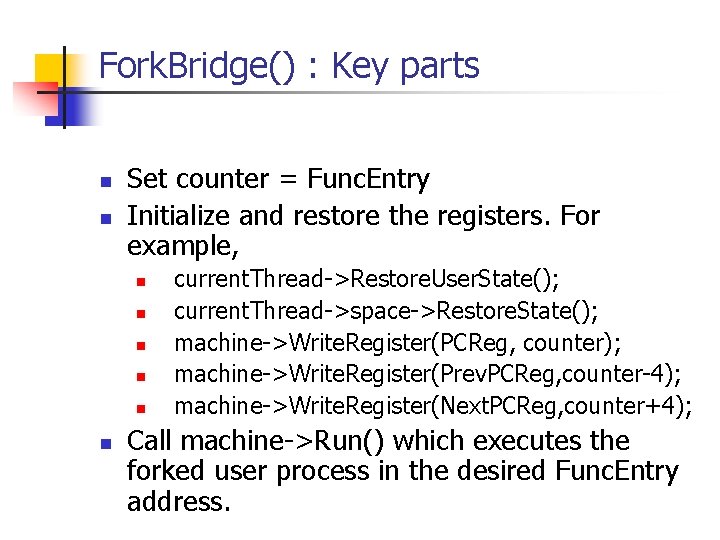 Fork. Bridge() : Key parts n n Set counter = Func. Entry Initialize and Fork. Bridge() : Key parts n n Set counter = Func. Entry Initialize and