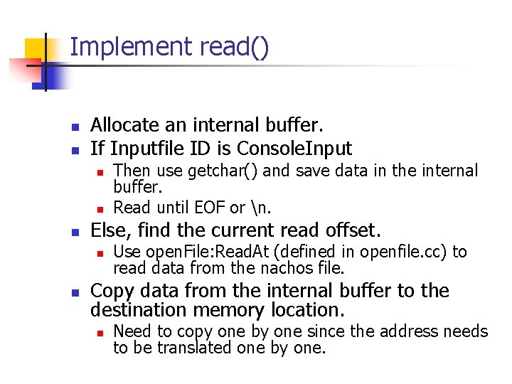 Implement read() n n Allocate an internal buffer. If Inputfile ID is Console. Input Implement read() n n Allocate an internal buffer. If Inputfile ID is Console. Input