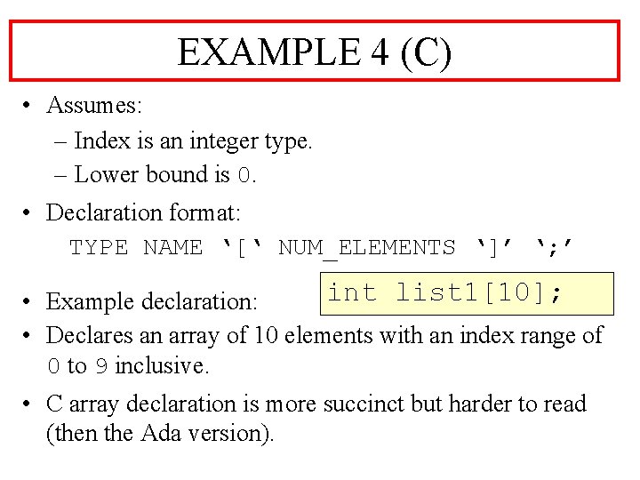 EXAMPLE 4 (C) • Assumes: – Index is an integer type. – Lower bound