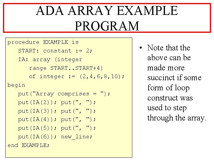ADA ARRAY EXAMPLE PROGRAM procedure EXAMPLE is START: constant : = 2; IA: array