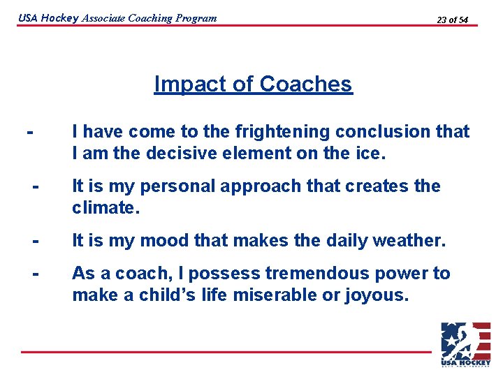 USA Hockey Associate Coaching Program 23 of 54 Impact of Coaches - I have