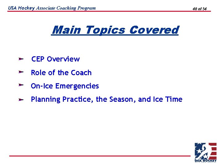 USA Hockey Associate Coaching Program Main Topics Covered CEP Overview Role of the Coach