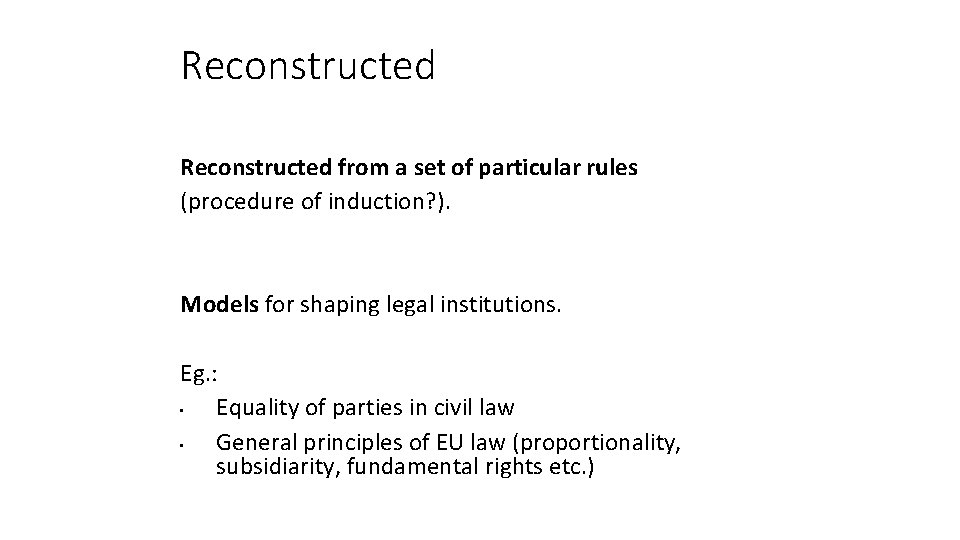 Reconstructed from a set of particular rules (procedure of induction? ). Models for shaping Reconstructed from a set of particular rules (procedure of induction? ). Models for shaping