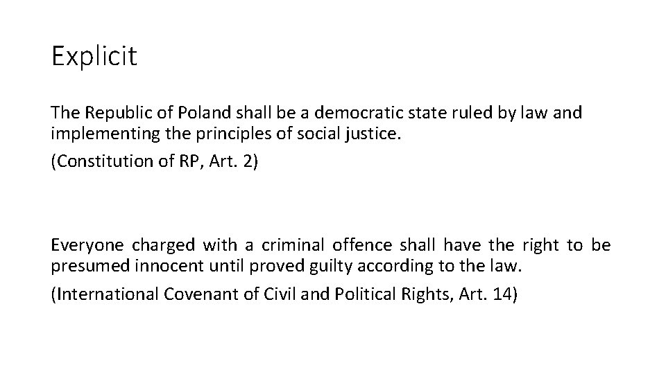 Explicit The Republic of Poland shall be a democratic state ruled by law and Explicit The Republic of Poland shall be a democratic state ruled by law and