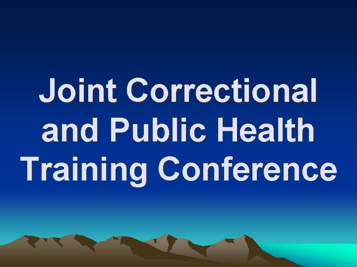 Joint Correctional and Public Health Training Conference 