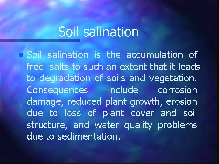 Soil salination n Soil salination is the accumulation of free salts to such an