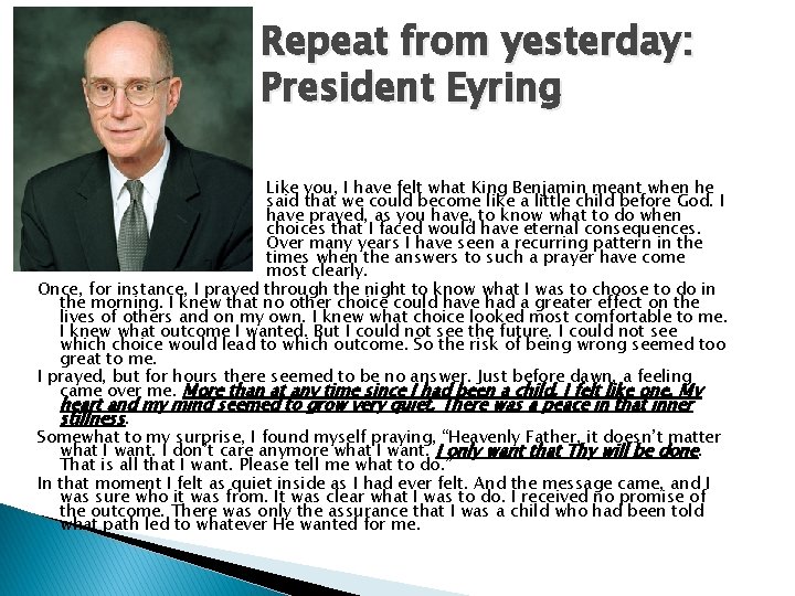 Repeat from yesterday: President Eyring Like you, I have felt what King Benjamin meant