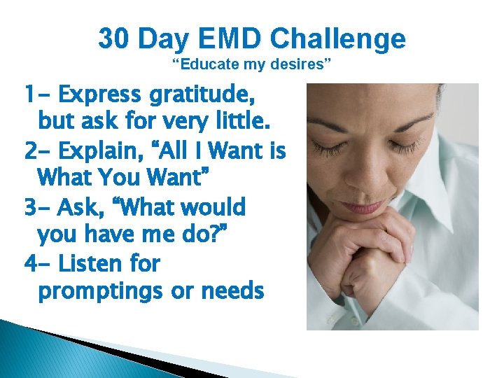 30 Day EMD Challenge “Educate my desires” 1 - Express gratitude, but ask for