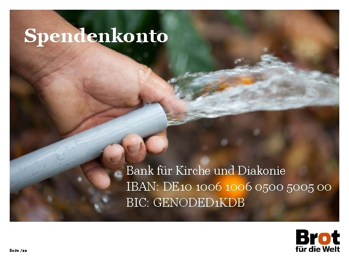 Spendenkonto Bank für Kirche und Diakonie IBAN: DE 10 1006 0500 5005 00 BIC:
