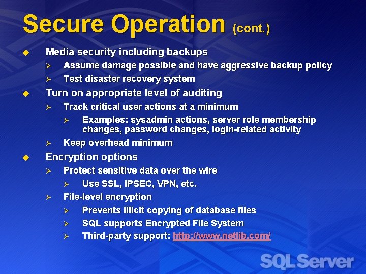 Secure Operation (cont. ) u Media security including backups Ø Ø u Turn on