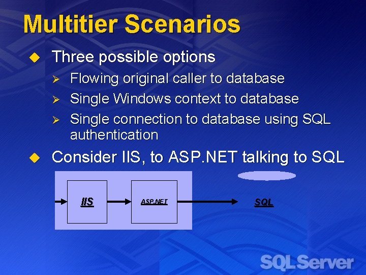 Multitier Scenarios u Three possible options Ø Ø Ø u Flowing original caller to