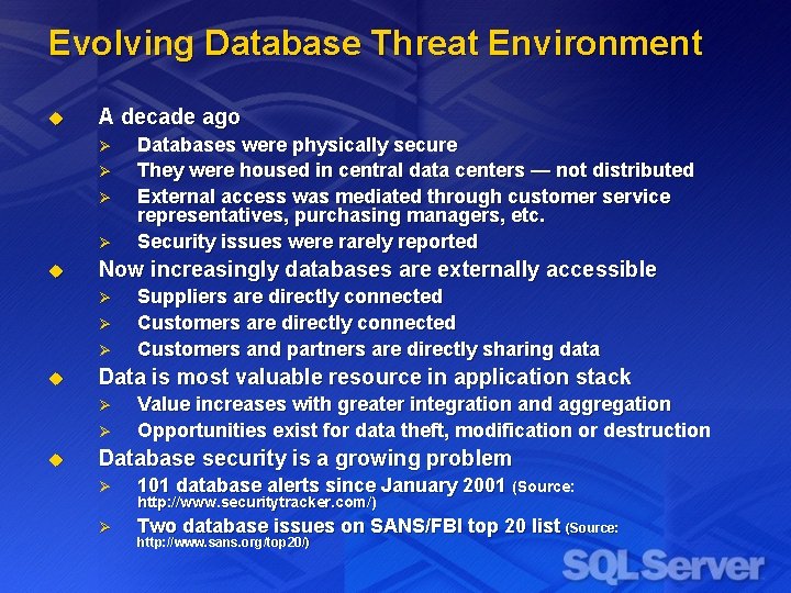 Evolving Database Threat Environment u A decade ago Ø Ø u Now increasingly databases