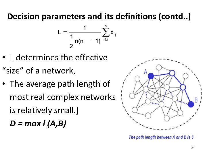 Decision parameters and its definitions (contd. . ) • L determines the effective “size”