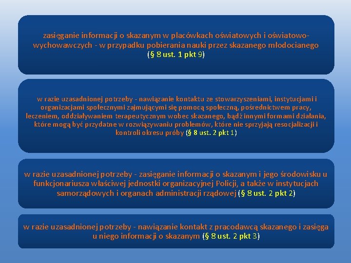 zasięganie informacji o skazanym w placówkach oświatowych i oświatowowychowawczych - w przypadku pobierania nauki