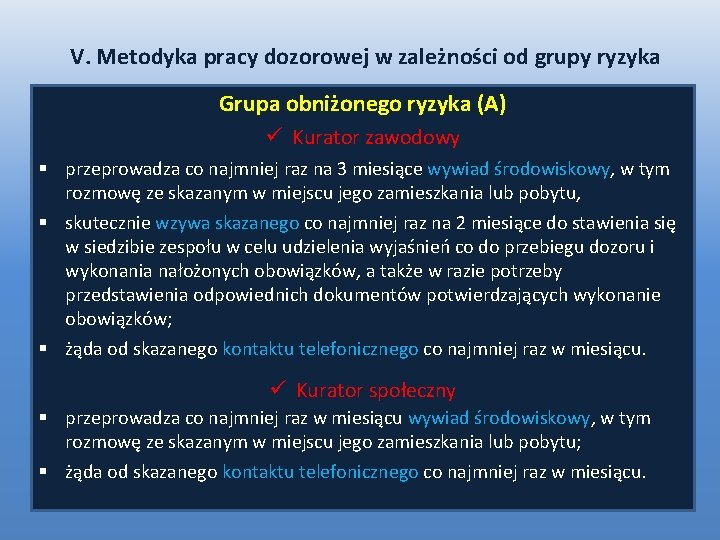 V. Metodyka pracy dozorowej w zależności od grupy ryzyka Grupa obniżonego ryzyka (A) ü