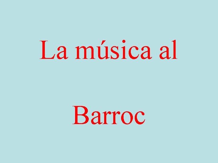 La música al Barroc 