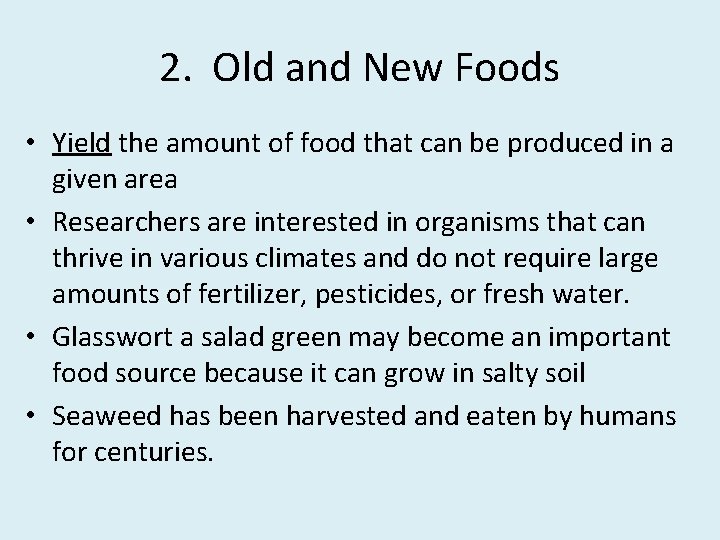 2. Old and New Foods • Yield the amount of food that can be