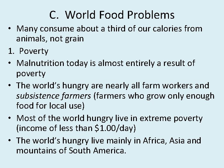 C. World Food Problems • Many consume about a third of our calories from