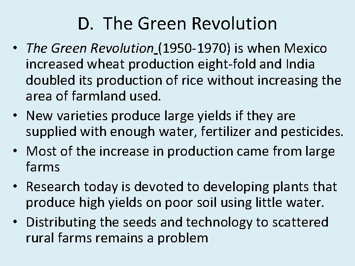 D. The Green Revolution • The Green Revolution (1950 -1970) is when Mexico increased