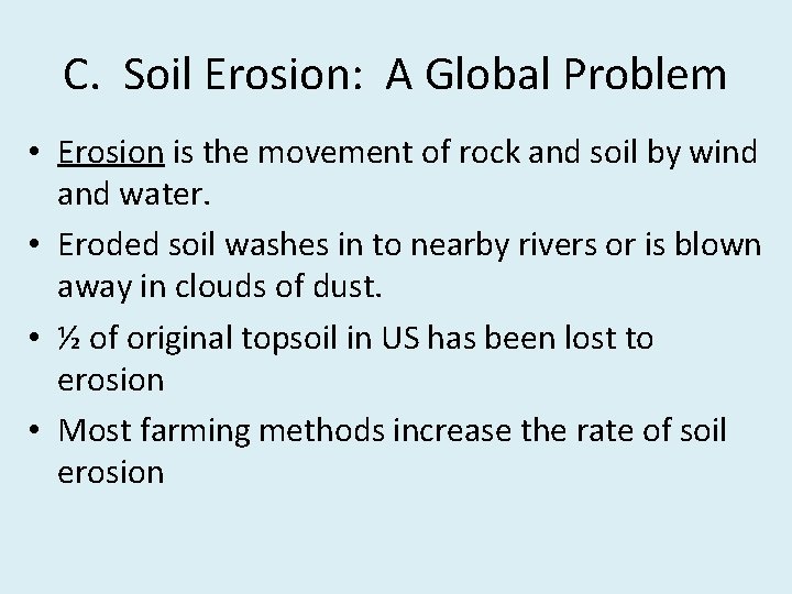 C. Soil Erosion: A Global Problem • Erosion is the movement of rock and